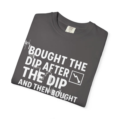 I Bought the Dip T-Shirt